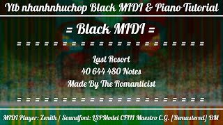 [Black MIDI] Last Resort | 40 644 480 Notes | The Romanticist