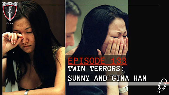 Episode 133: Twin Terrors: Sunny and Gina Han