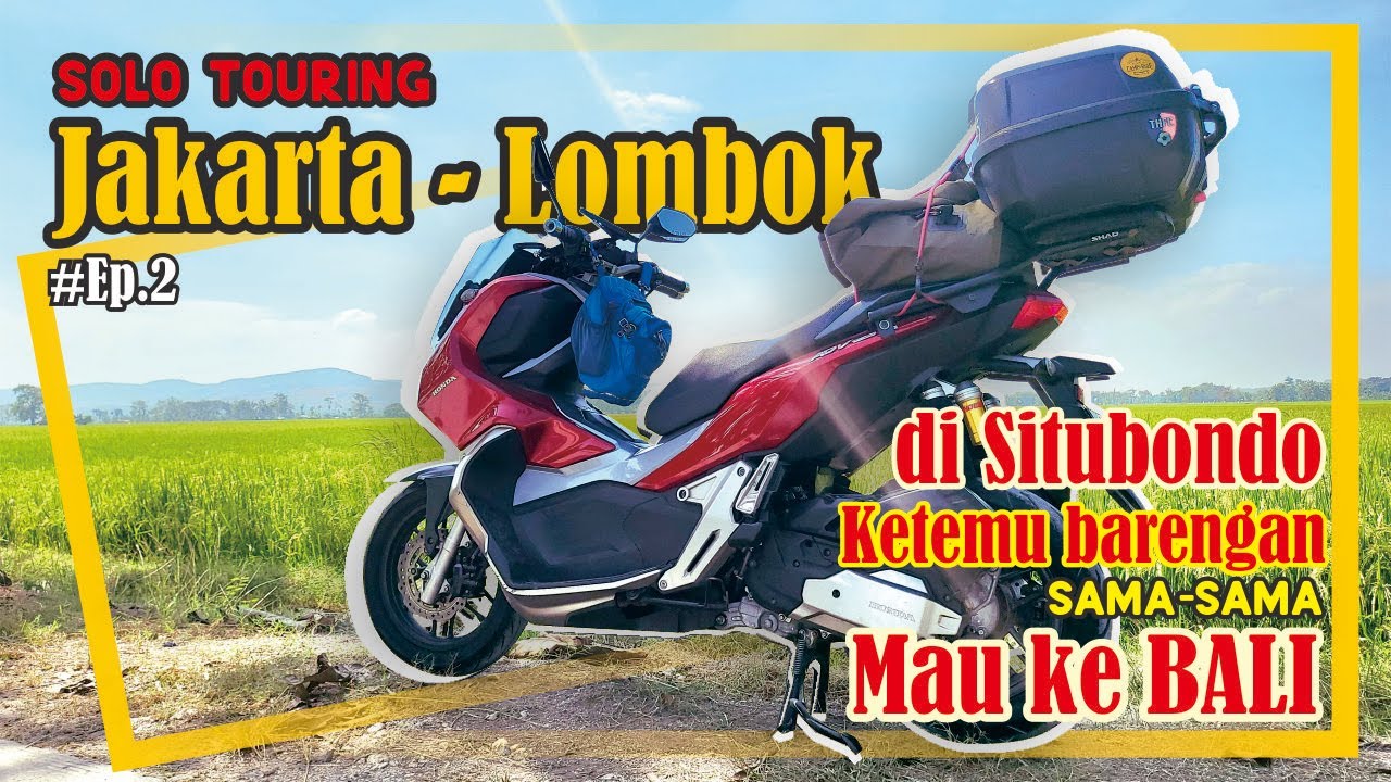 Ep.2 | Solo Touring Jakarta - Bali - Lombok | Ketemu barengan touring, saya jadi RIDING 12JAM LEBIH.