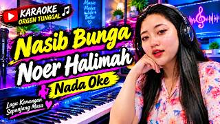 Karaoke nasib bunga Noer Halimah nada oke dangdut orgen tunggal full lirik | reaction karaoke 