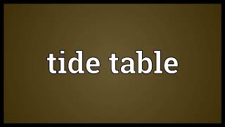 Tide table Meaning