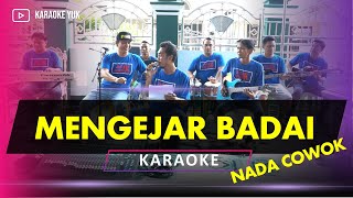 MENGEJAR BADAI KARAOKE NADA COWOK