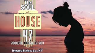 The Soul of House Vol. 47 (Soulful House Mix)