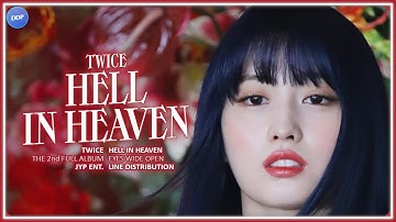 TWICE (트와이스) - HELL IN HEAVEN (Line Distribution)