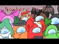 Nowhere to run ||Animation meme|| ||Among Us||