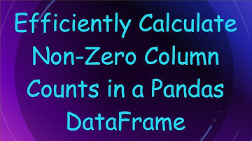 Efficiently Calculate Non-Zero Column Counts in a Pandas DataFrame