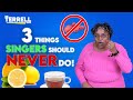 SINGERS!!! AVOID Doing These THREE THINGS! It&#39;s RUINING Your Voice!