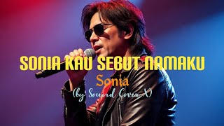 Sonia kau Sebut namaku -Sonia ( by Sound Cover X) Slow Rock!!