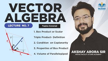 #7 Scalar Triple Product| Vector Algebra | Box Product and its Properties| Volume of Parallelepiped