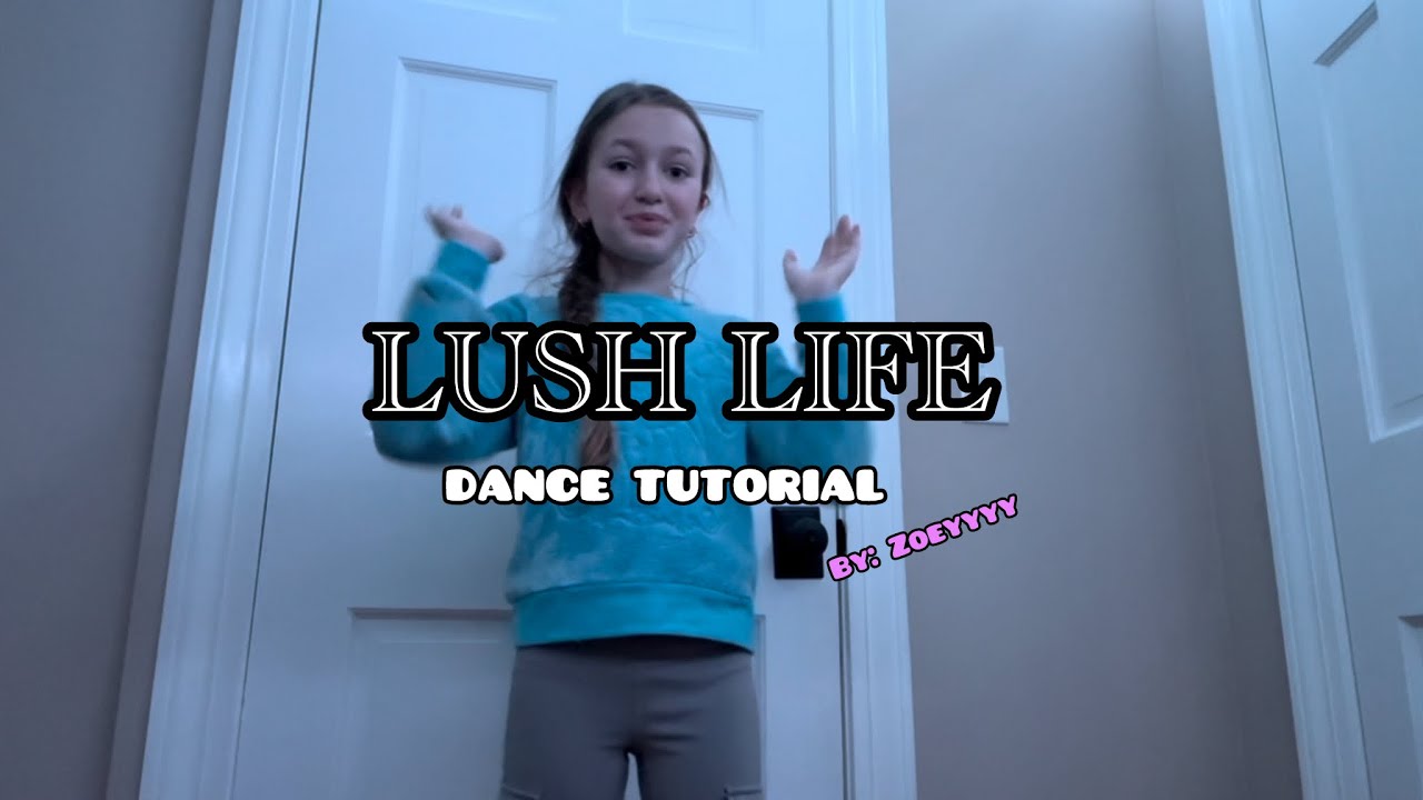 ‼️LUSH LIFE DANCE TUTORIAL‼️ By: Zoeyyy