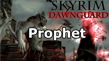 Skyrim: Prophet Quest - Vampire Lord Questline (Dawnguard DLC Walkthrough)