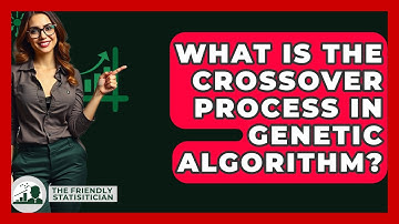 What Is The Crossover Process In Genetic Algorithm? - The Friendly Statistician