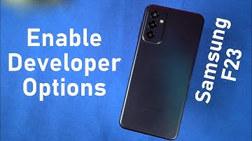 How to Enable Developer Options on Samsung F23