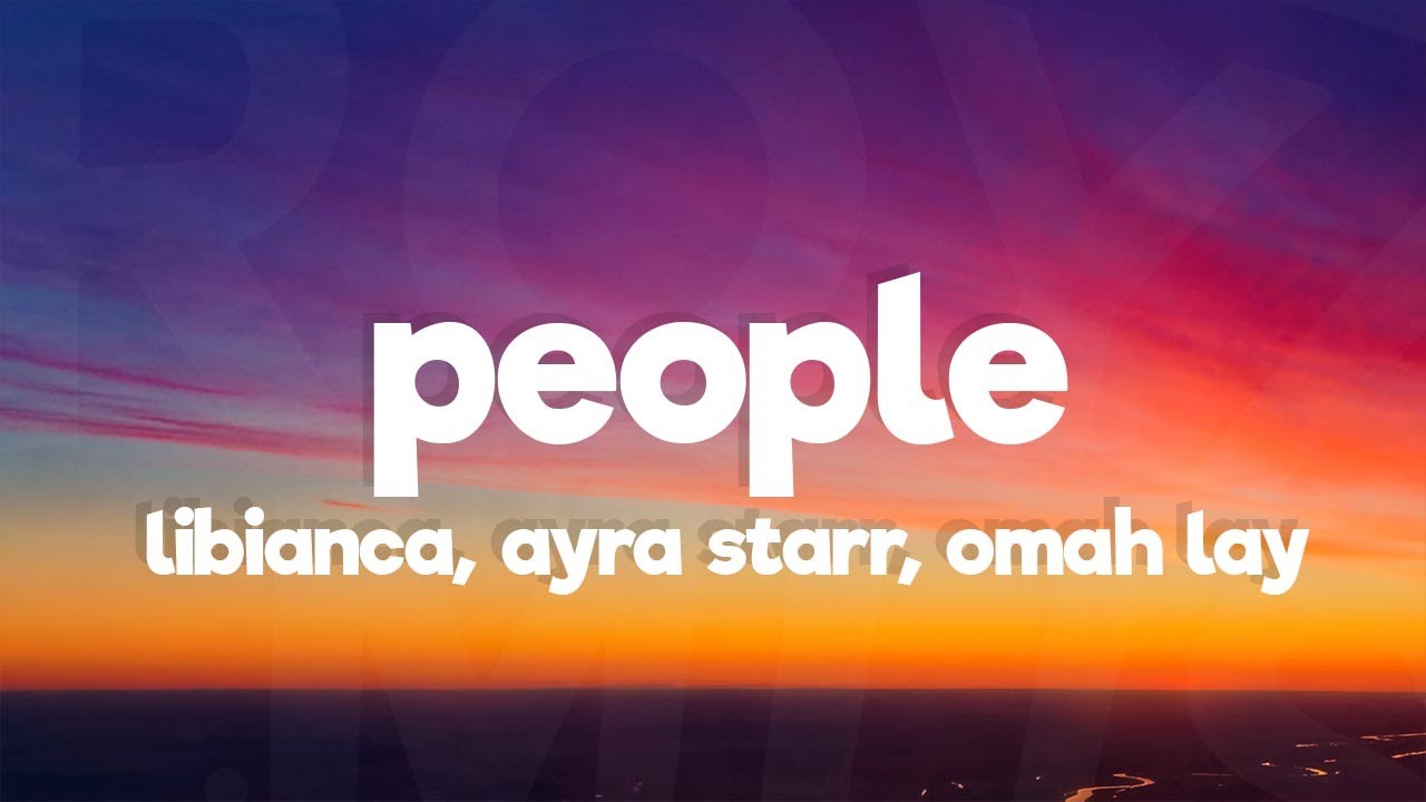 Libianca - People (Lyrics) ft. Ayra Starr, Omah Lay Libianca - People (Lyrics) ft. Ayra Starr, Omah Lay