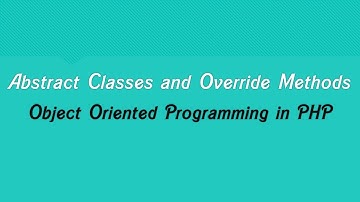 Abstract Classes and Override Methods - Object Oriented Programming in PHP