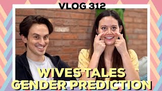 PREDICTING THE GENDER THROUGH WIVES TALES. VLOG 312