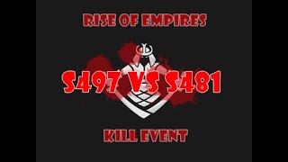 Rise Of Empires Kill Event s497 vs s481 (Burn and got burned 🔥)