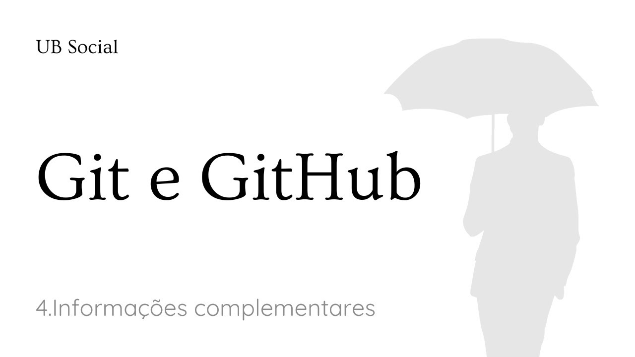 Curso Git e GitHub na prática: 4.Informações complementares - YouTube