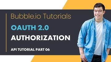 OAuth 2.0 Explained | Bubble.io API Tutorial Part 06
