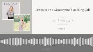 I Might Cry Podcast Episode48Imcpmastermindwithmaryedit2