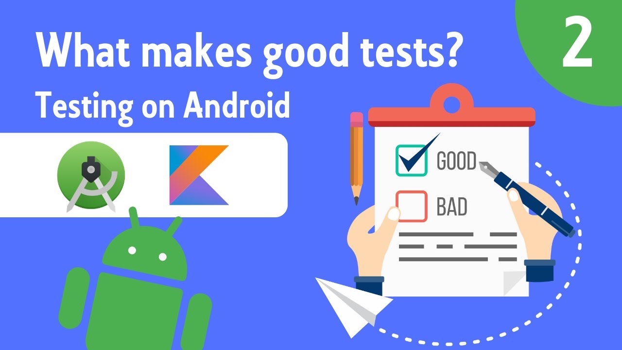 How to Write Good Tests - Android Testing - Part 2