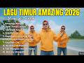 LAGU TIMUR AMAZING 2026 🔥Viral TikTok & Trending! Enak Banget Didengar