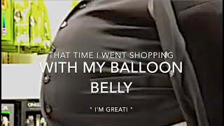 That time I went shopping with my Balloon Belly