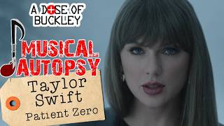 Taylor Swift - Patient Zero | Musical Autopsy | A Dose of Buckley