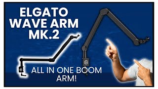 Elgatos - ALL NEW - Wave Mic Arm MK.2 - The Best One Yet?