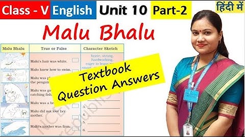 Malu Bhalu Textbook Question Answers | NCERT Solutions for Class 5 English Unit 10 Poem Malu Bhalu