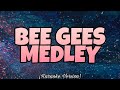 BEE GEES MEDLEY (Karaoke Version)