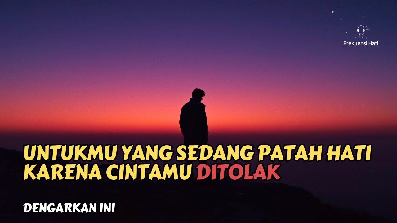 Patah Hati Cintamu Ditolak? Hidupmu Belum Selesai! Ini yang Harus Kamu Lakukan