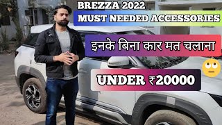 Brezza 2022 Must Needed Accessories य Accessories हन Compulsory ह आपक कर म Under 20000