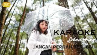 Jihan Audy - Jangan Pernah Berubah ||  Karaoke