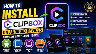 How To Install Clipbox On Android Tv, Tv Box, Mobile Tablet Complete Setup Guide 2026