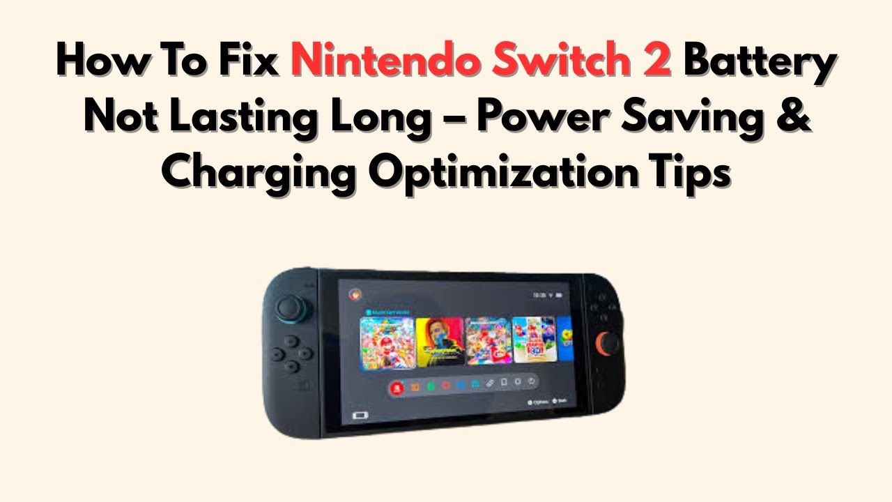How To Fix Nintendo Switch 2 Battery Not Lasting Long – Power Saving ...
