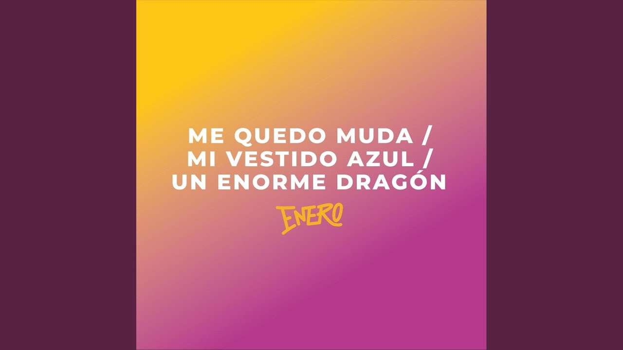 Me Quedo Muda / Mi Vestido Azul / Un Enorme Dragón