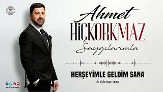 Ahmet Hiçkorkmaz  /  Herşeyimle Geldim Sana Resimi