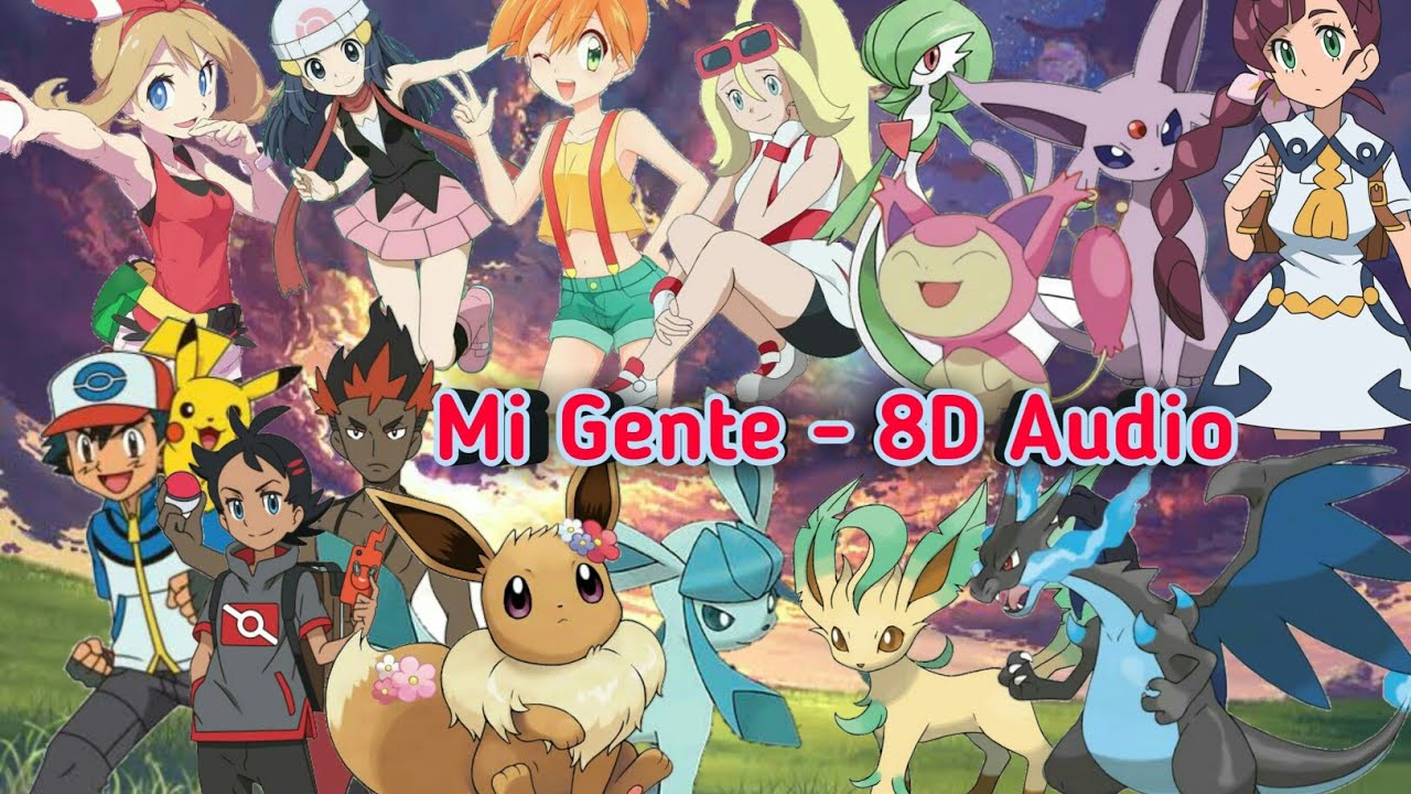 Pokemon Amv | Mi Gente - 8D Audio Lyrics