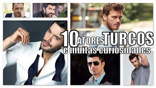 10 ATORES TURCOS mais charmosos e muitas CURIOSIDADES - ver NOVELAS TURCAS online