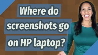Where do screenshots go on HP laptop?