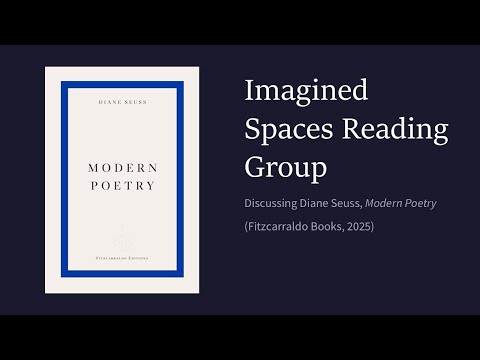 Imagined Spaces Reading Group discussing Diane Seuss' Modern Poetry