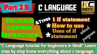 Decision control instruction and their types, How to use if statement in c .example of if statement.