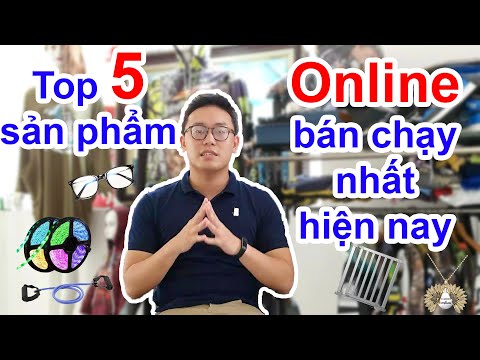 Video: Sản Phẩm Bán Chạy Nhất Trên Thế Giới Là Gì