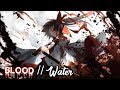 Nightcore - Blood // Water   [Flashing lights]