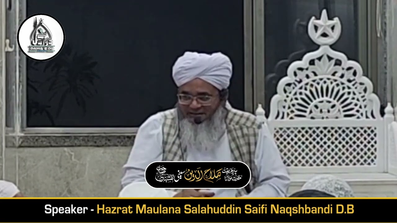 New Video Bayan Hazrat Maulana Salahuddin Saifi Naqshbandi DB
