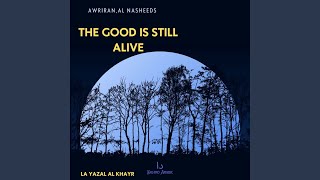 The Good Is Still Alive La Yazal Al Khayr - Awriran & Al Nasheeds