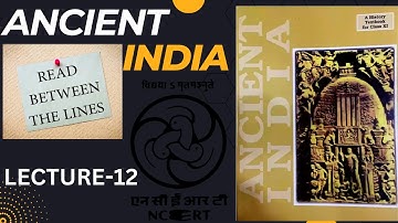 ANCIENT INDIA CLASS XI  NCERT  LECTURE- 12 #ncert  READ BETWEEN THE LINES#ncert #ncertsolutions
