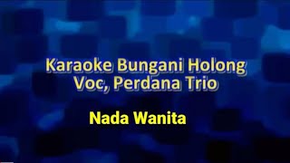 Karaoke Bunga Ni Holong - Ho Do Bunga Ni Rohakku - Nada Wanita Cewek Kunci C=Do - Perdana Trio