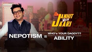 Nepotism - A Curse or a Boon I Janhit Mein Jaari I Happii Fi I Ketan Singh